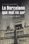 La Barcelona que mai va ser. L’obra de l’Ajuntament republicà  (1931-1936)